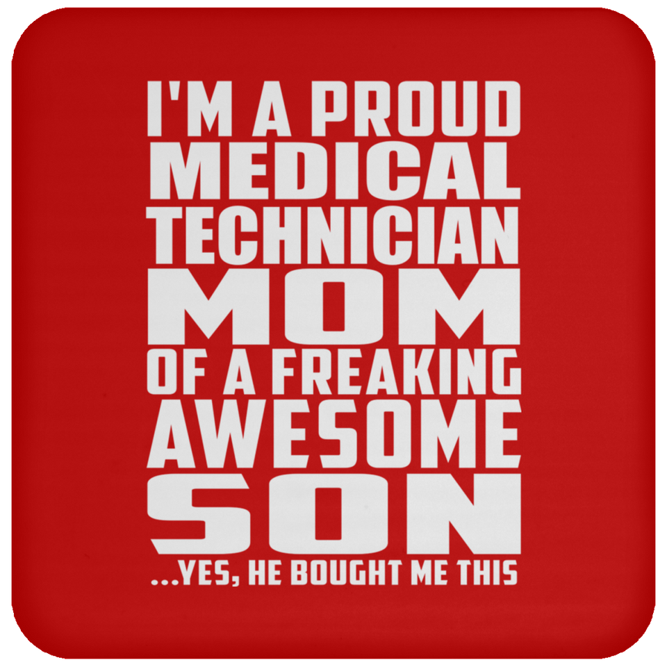 Proud Medical Technician Mom Of Awesome Son - Drink Coaster