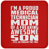 Proud Medical Technician Mom Of Awesome Son - Drink Coaster
