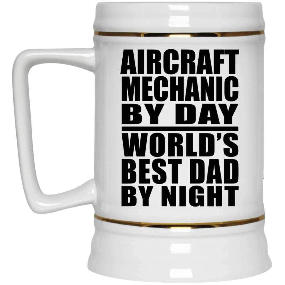 Aircraft Mechanic By Day World's Best Dad By Night - Beer Stein