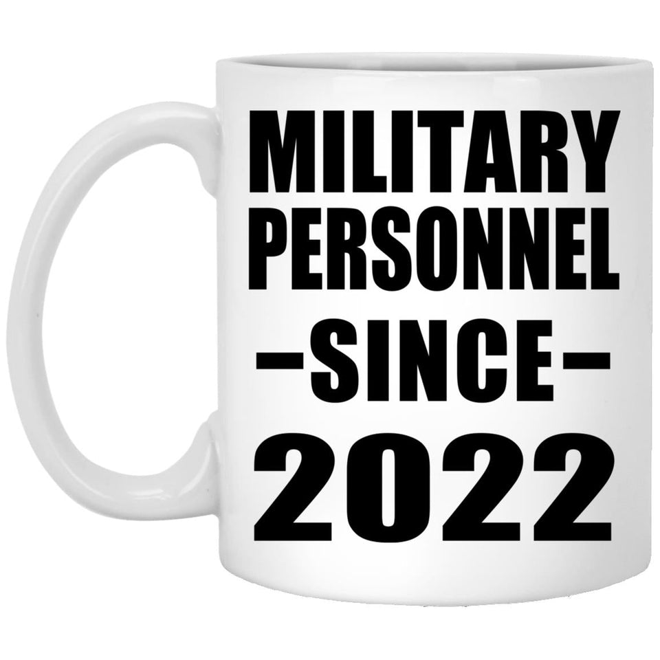 Military Personnel Since 2022 - 11oz Coffee Mug