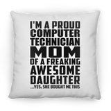Proud Computer Technician Mom Of Awesome Daughter - Throw Pillow