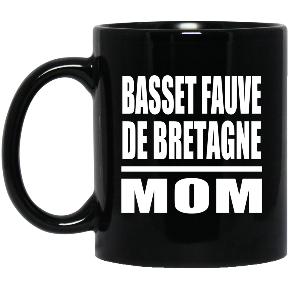 Basset Fauve De Bretagne Mom - 11oz Coffee Mug Black