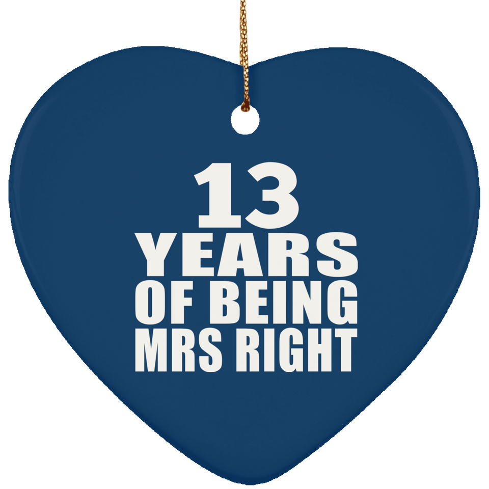 13th Anniversary 13 Years Of Being Mrs Right - Heart Ornament