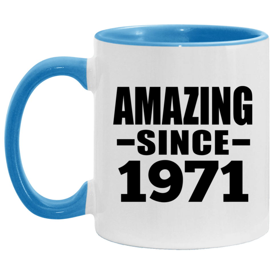 53rd Birthday Amazing Since 1971 - 11oz Accent Mug Blue