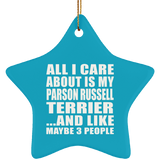 All I Care About Is My Parson Russell Terrier - Star Ornament