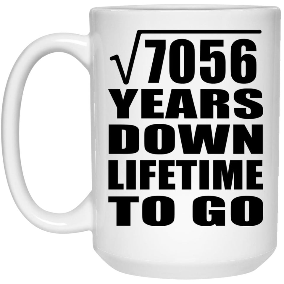 84th Anniversary Square Root of 7056 Years Lifetime To Go - 15oz Coffee Mug