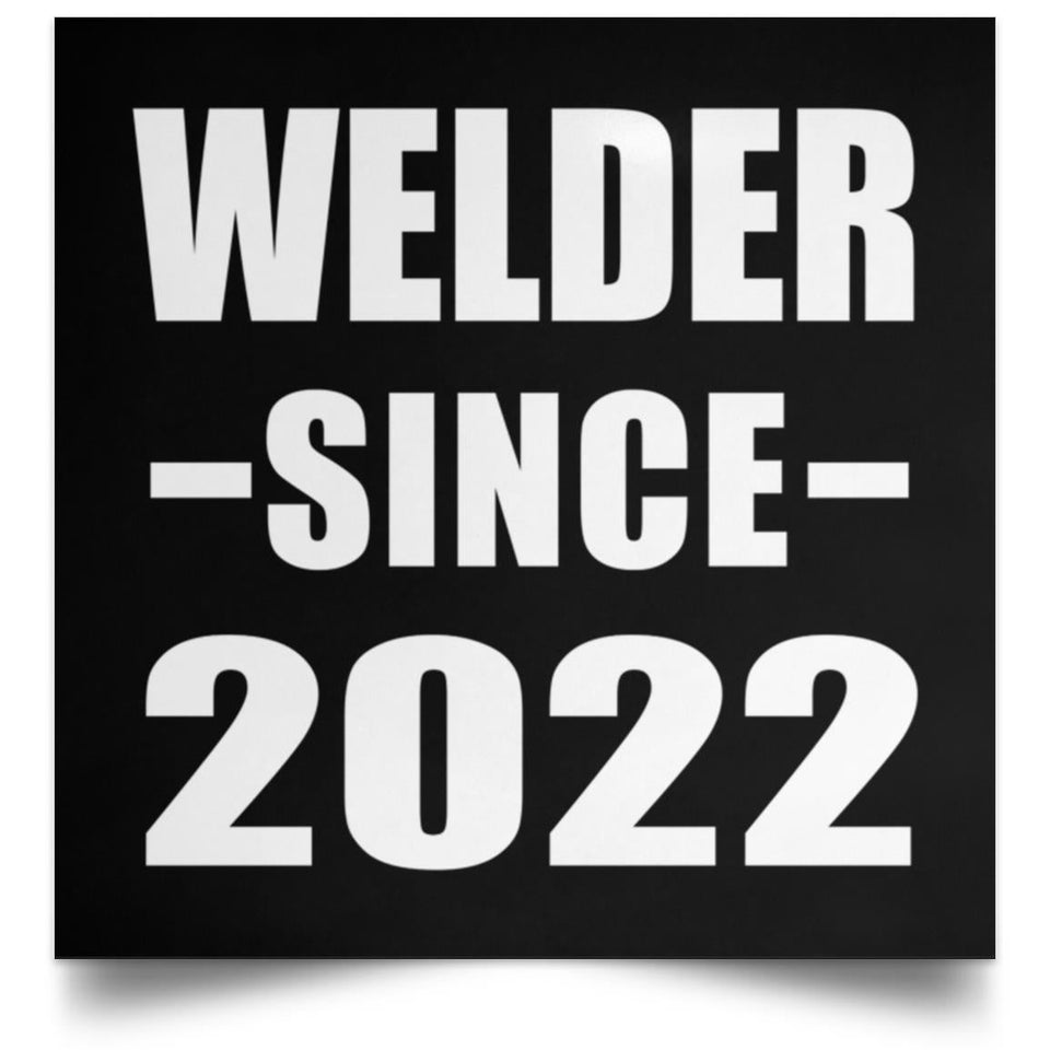 Welder Since 2022 - Poster Square