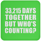 91st Anniversary 33,215 Days Together But Who's Counting - Drink Coaster