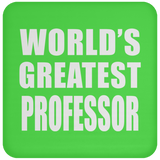 World's Greatest Professor - Drink Coaster