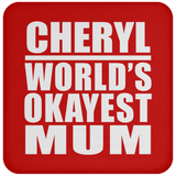 Cheryl World's Okayest Mum - Drink Coaster
