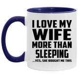 I Love My Wife More Than Sleeping - 11oz Accent Mug Purple