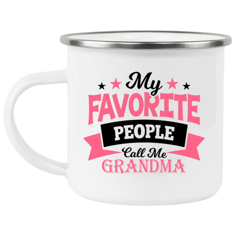 My Favorite People Call Me Grandma - 12oz Camping Mug