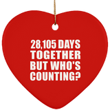 77th Anniversary 28,105 Days Together But Who's Counting - Heart Ornament
