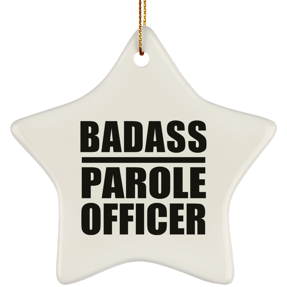 Badass Parole Officer - Star Ornament