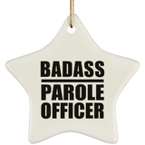 Badass Parole Officer - Star Ornament