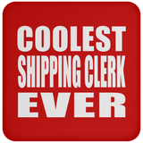 Coolest Shipping Clerk Ever - Drink Coaster