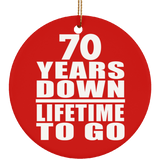 70th Anniversary 70 Years Down Lifetime To Go - Circle Ornament