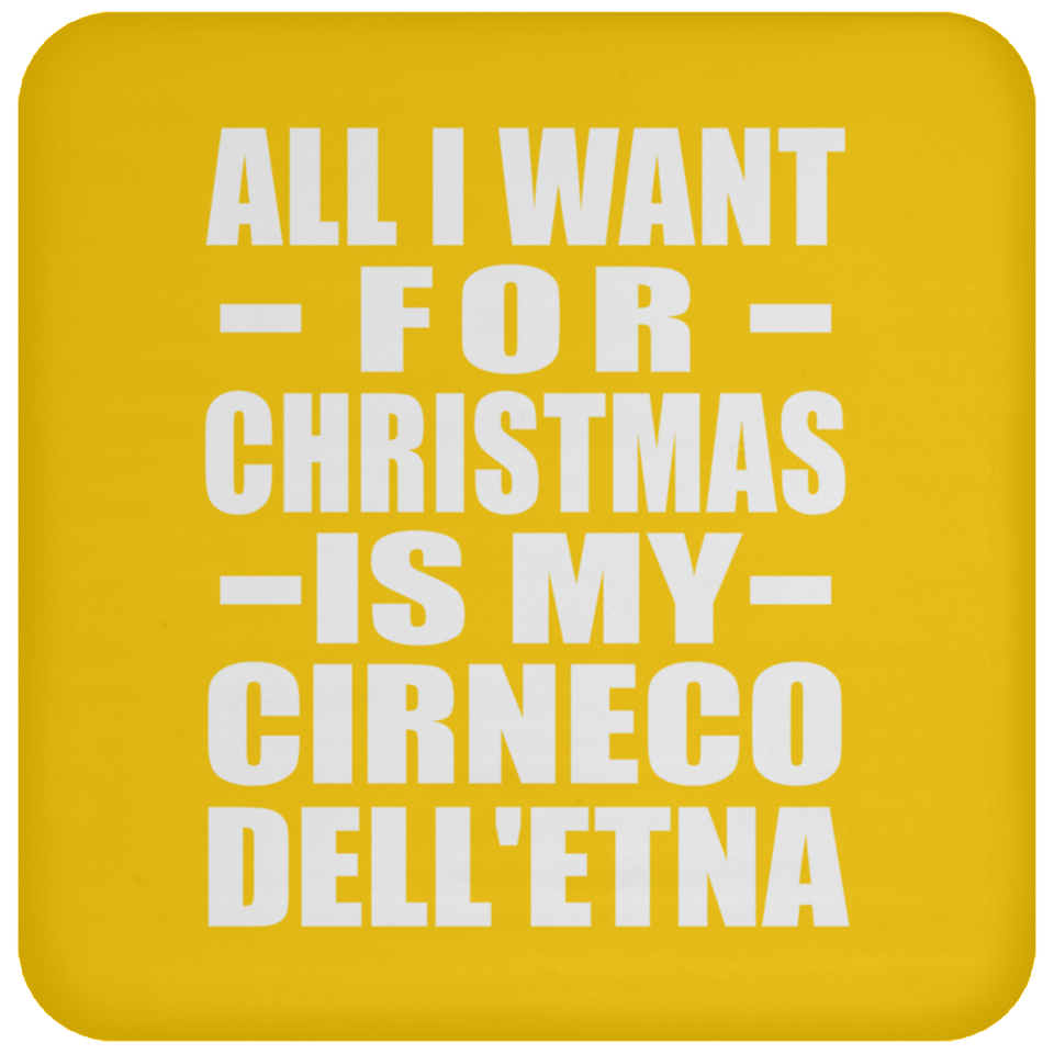 All I Want For Christmas Is My Cirneco Dell'etna - Coaster