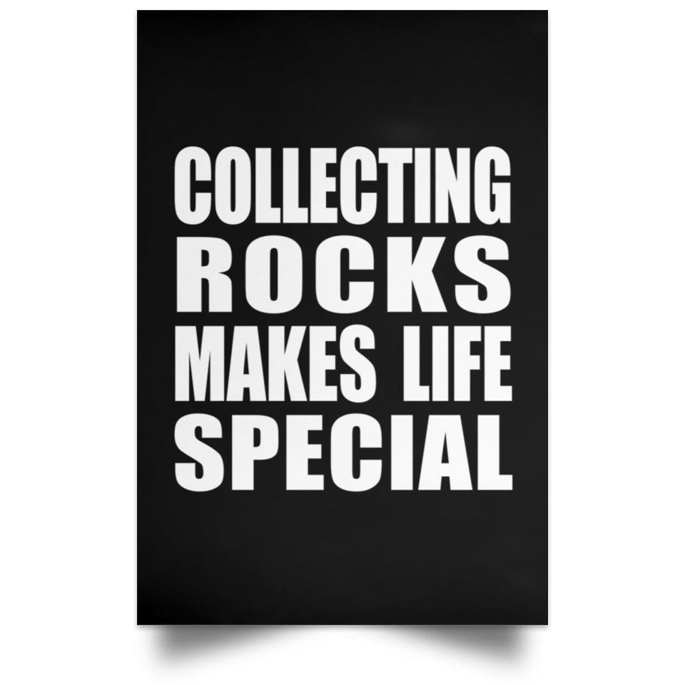 Collecting Rocks Makes Life Special - Poster Portrait