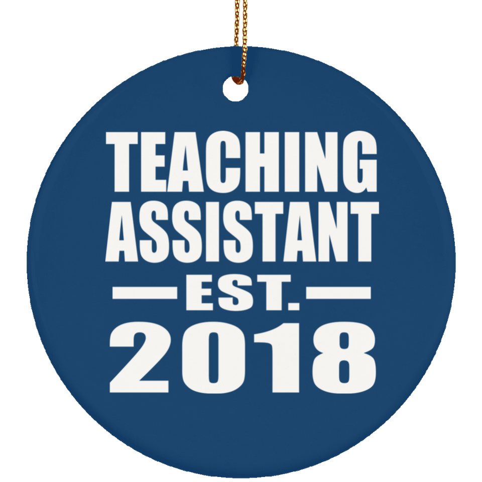Teaching Assistant Established EST. 2018 - Circle Ornament