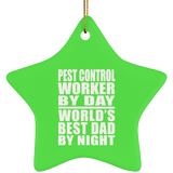 Pest Control Worker By Day World's Best Dad By Night - Star Ornament