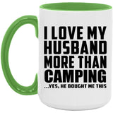 I Love My Husband More Than Camping - 15oz Accent Mug Green