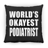 World's Okayest Podiatrist - Throw Pillow Black