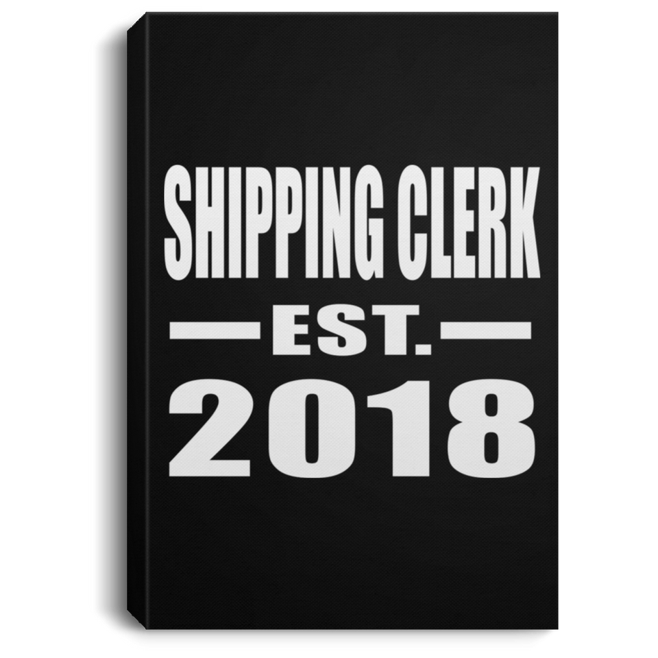 Shipping Clerk Established EST. 2018 - Canvas Portrait