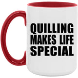 Quilling Makes Life Special - 15oz Accent Mug Red