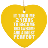 2nd Birthday Took 2 Years To Become Awesome & Perfect - Heart Ornament