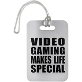 Video Gaming Makes Life Special - Luggage Bag Tag