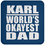 Karl World's Okayest Dad - Drink Coaster