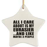 All I Care About Is My Eurasier - Star Ornament