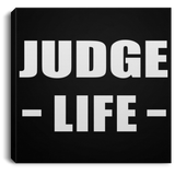 Judge Life - Canvas Square