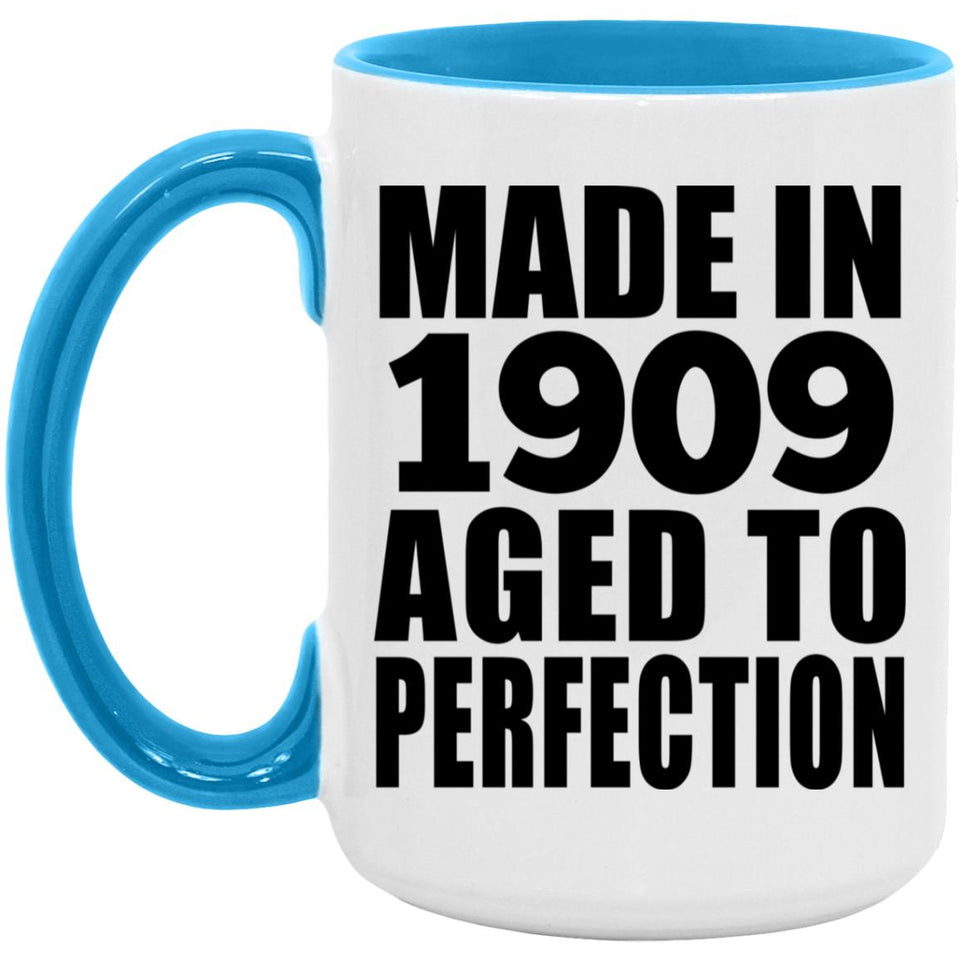 115th Birthday Made In 1909 Aged To Perfection - 15oz Accent Mug Blue