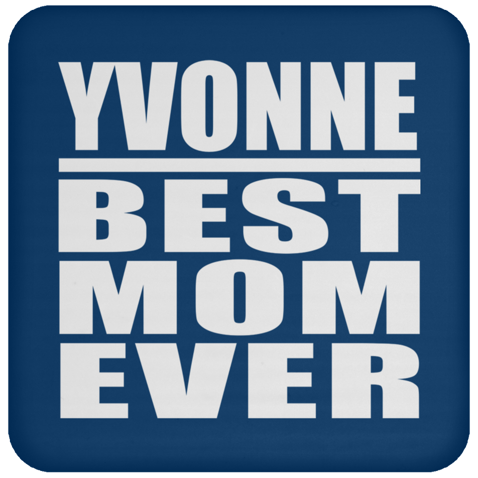 Yvonne Best Mom Ever - Drink Coaster