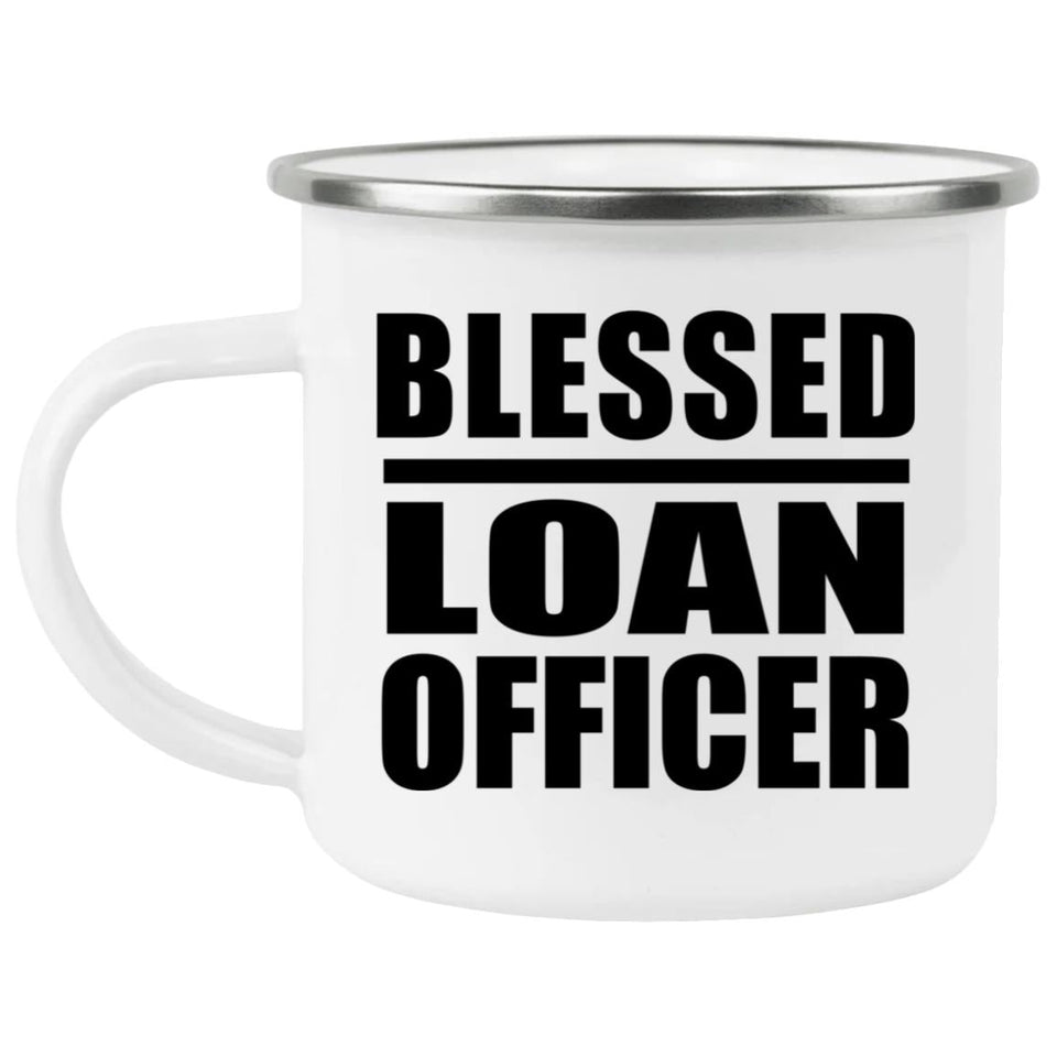Blessed Loan Officer - 12oz Camping Mug