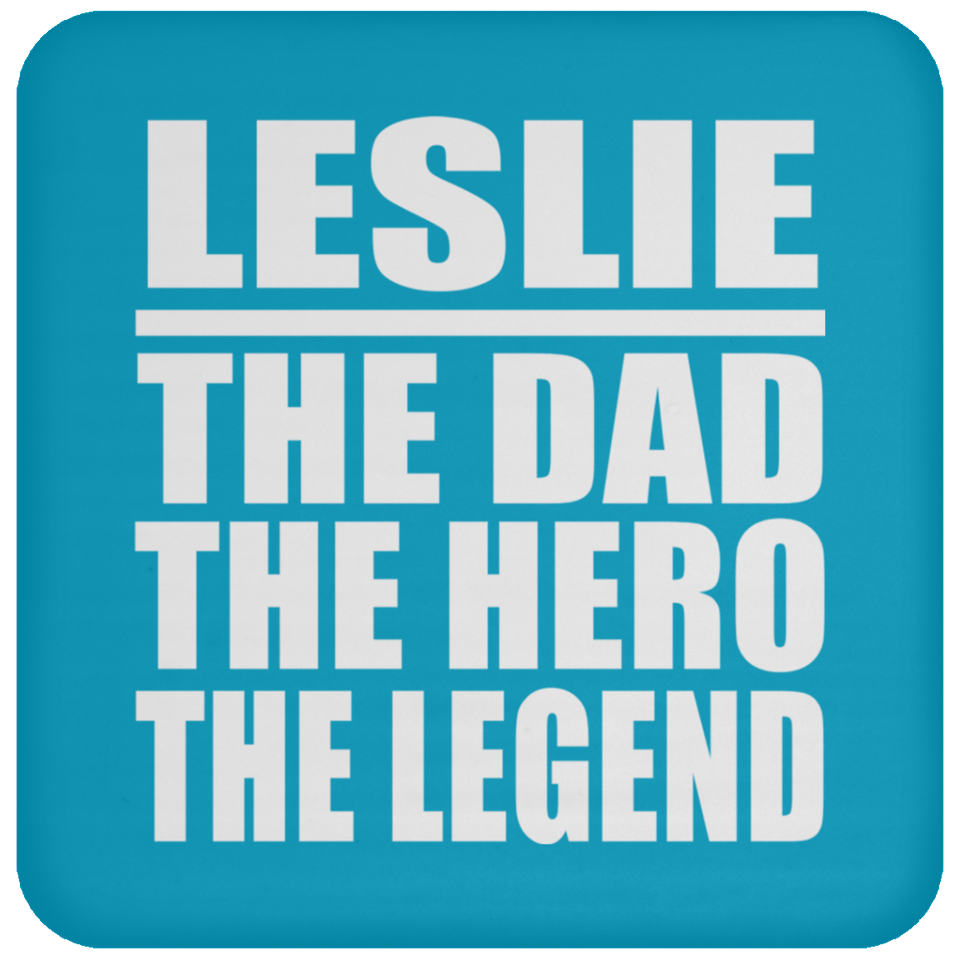 Leslie The Dad The Hero The Legend - Drink Coaster