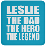 Leslie The Dad The Hero The Legend - Drink Coaster