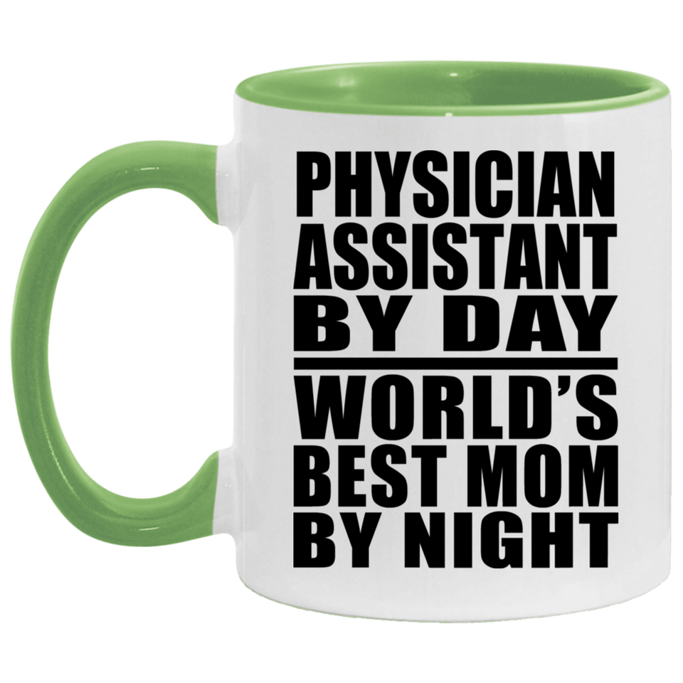 Physician Assistant By Day World's Best Mom By Night - 11oz Accent Mug Green