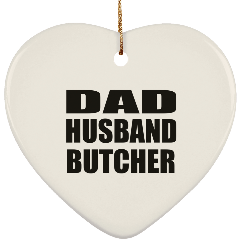 Dad Husband Butcher - Heart Ornament