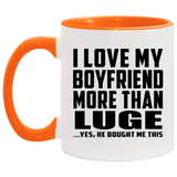 I Love My Boyfriend More Than Luge - 11oz Accent Mug Orange