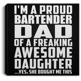 Proud Bartender Dad Of Awesome Daughter - Canvas Square