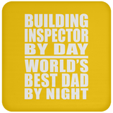 Building Inspector By Day World's Best Dad By Night - Drink Coaster