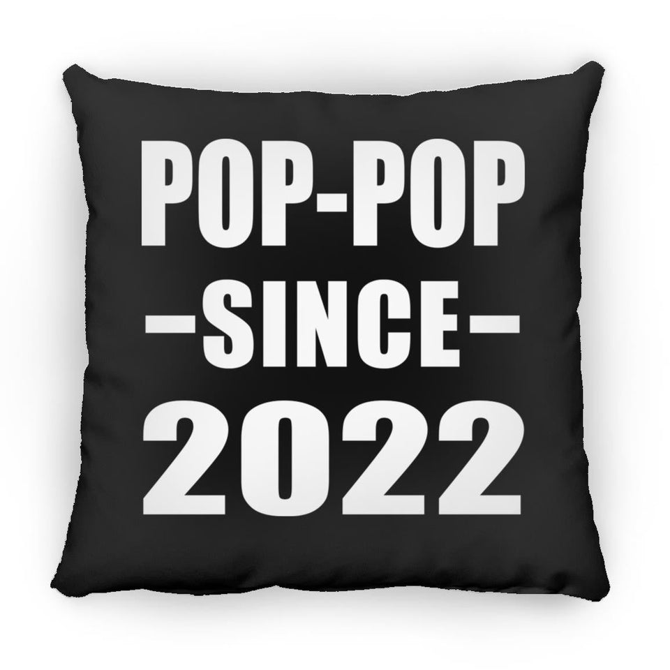 Pop-Pop Since 2022 - Throw Pillow Black