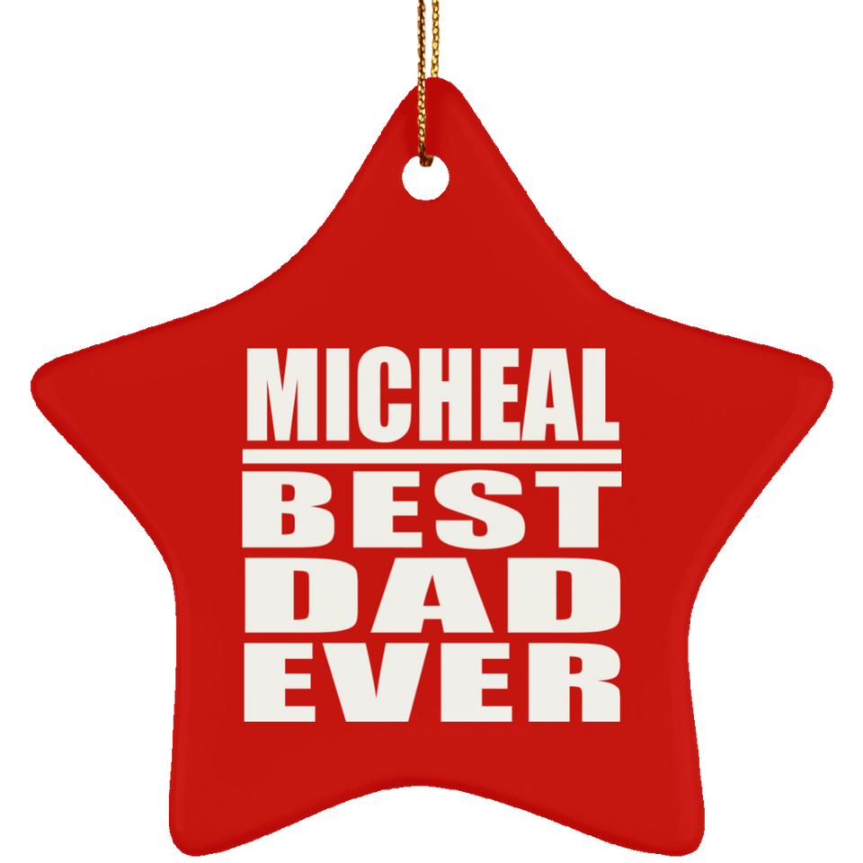 Micheal Best Dad Ever - Star Ornament