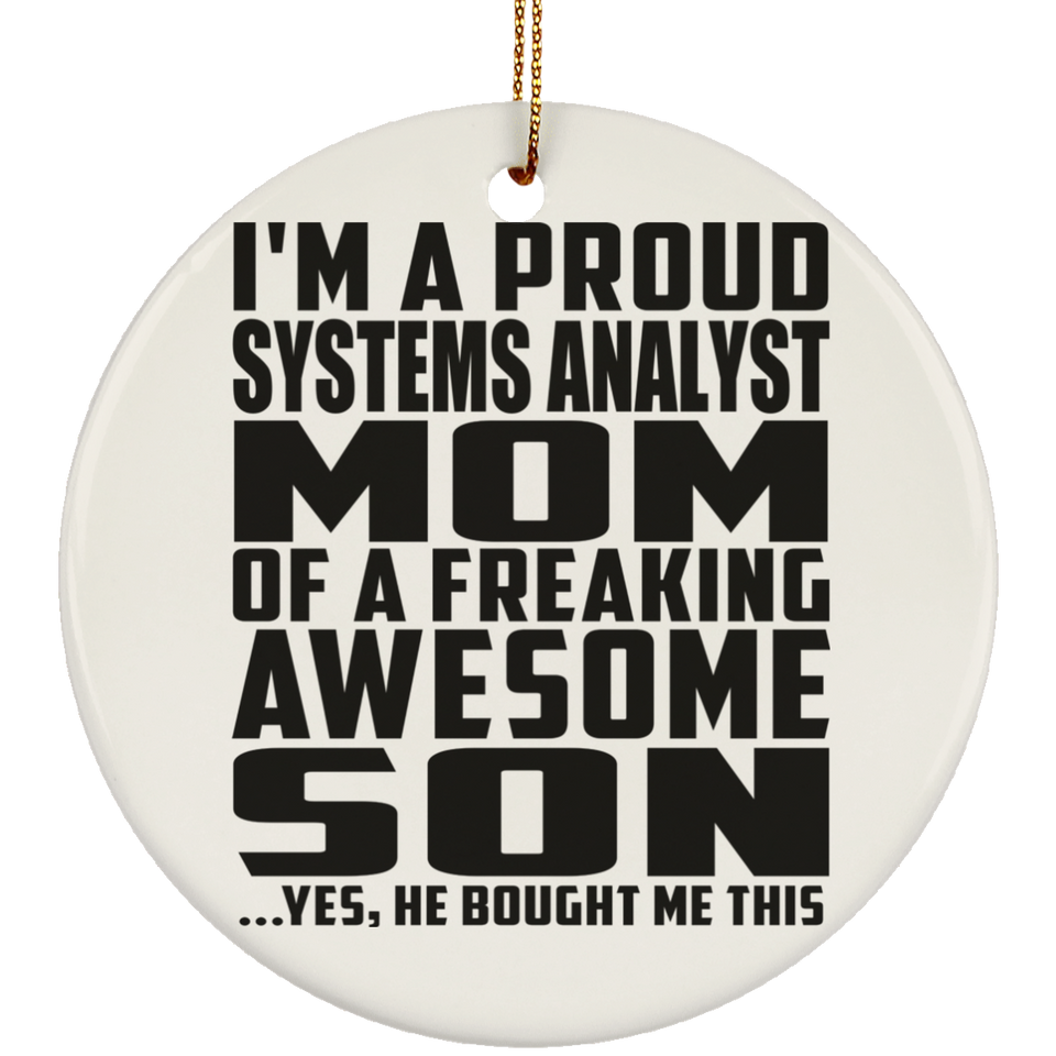 Proud Systems Analyst Mom Of Awesome Son - Circle Ornament
