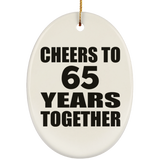 65th Anniversary Cheers To 65 Years Together - Oval Ornament