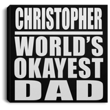 Christopher World's Okayest Dad - Canvas Square