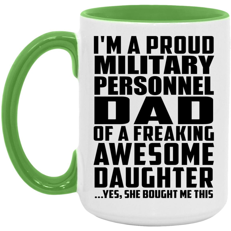 Proud Military Personnel Dad Of Awesome Daughter - 15oz Accent Mug Green